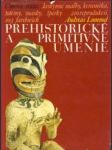 Prehistorické a primitívne umenie - náhled