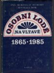 Osobní lodě na Vltavě 1865-1985 - náhled