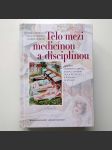 Tělo mezi medicínou a disciplínou  - náhled