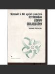 Seminář k 60. výročí založení Ústředního ústavu Geologického. Sborník přednášek (geologie, mj. Cín v českém masívu, uhelné pánve, fosilní paliva) - náhled