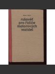 Rukověť pro řidiče motorových vozidel [Obsah: auto, automobil, automobilismus, motorová vozidla, stará auta, veteráni] - náhled