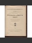 Tsangpo Lámova pout (edice: Šotkovy knihy cest a dobrodružství, sv. I.) [cestopis, dobrodružství, Čína, Tibet] - náhled