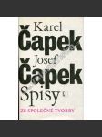 Spisy: Ze společné tvorby (Krakonošova zahrada. Zářivé hlubiny a jiné prózy. Lásky hra osudná. Ze života hmyzu. Adam stvořitel. Spisy Karla Čapka, sv. II.) - náhled