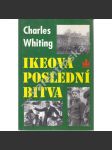 Ikeova poslední bitva - na západní frontě v dubnu 1945 [Obsah: bitva v Rúrském kotli, americká armáda v Porúří, pád Třetí říše, porážka nacistického Německa Spojenci] - náhled