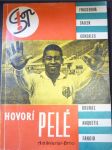 Hovorí Pelé, Richard Brumeľ, Masopust, Popluhár, Pluskal, Anquentil, Gonzales, Sailer, Fangio, Fraserová - náhled