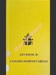 Universi dominici gregis - apoštolská konštitúcia o uprázdnení apoštolského stolca a o volbe rímského pápeža - ján pavol ii. - náhled