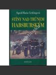 Stíny nad trůnem habsburským (Tragické osudy v rakouském panovnickém domě - Habsburkové- Maxmilián Mexický, Marie Louisa manželka Napoleona, Don Carlos - Karel Španělský, Filip II. Španělský, Fridrich III. Habsburský, Jan Orth, Maxmilián II., král český] - náhled