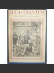 Lucas Cranach der ältere. Der Künstler und seine Zeit (Lucas Cranach starší; malířství, zaalpská renesance) - náhled