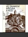 Ve znamení břevna a růží (benediktíni, Břevnovský klášter, Praha Břevnov) Historický, kulturní a umělecký odkaz benediktinského opatství v Břevnově a jeho dějiny - náhled