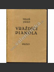 Vraždící pianola (edice: Knihomilská edice Amfora, sv. 6) [povídky, mj. Poslední utkání zápasníka Wehrmanna, Řád lásky, Zbytečný, Polní linie; podpis a věnování Miloš Jirko] - náhled