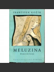 Meluzina. Dramatická balada (edice: Knižnice dramatického umění, sv. 15) [divadelní hra; obálka Zdeněk Sklenář] - náhled