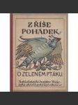 Z říše pohádek. O zeleném ptáku (pohádky; ilustrace L. Novák) - náhled