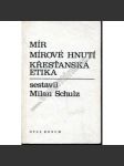 Mír. Mírové hnutí. Křesťanská etika (křesťanská morálka, křesťanství a politika, exilové vydání) - náhled