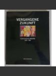 Vergangene Zukunft. Tschechische Moderne 1890 bis 1918 [minulá budoucnost Česká moderna, katalog ke stejnojmenné výstavě] - náhled