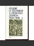 Studie o technice v českých zemích 1800-1918 I. [hornictví, hutnictví železa, zemědělství - mlýny, zbrojní technika ad. - Národní technické muzeum, sborní prací] - náhled