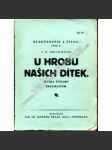 U hrobu našich dítek. Kniha útěchy truchlícím (edice: Náboženství a život, sv. 6) [úmrtí, pohřeb, děti, náboženství] - náhled