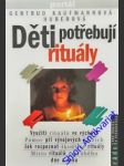 Děti potřebují rituály - huberová - kaufmannová gertrud - náhled