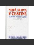 Nová slova v češtině. Slovník neologizmů [neologismy, neologizmy, novotvary, jazykověda] - náhled