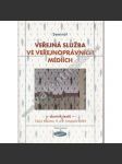 Veřejná služba ve veřejnoprávních médiích (sborník, mj. Zpravodajství a publicistika v televizi jako služba veřejnosti; Digitální média veřejné služby; Česká televize a komerční subjekty; Zákon o ČT - kontrolní mechanisy a vymezení pojmu veřejné služby) - náhled