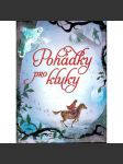 Pohádky pro kluky (pohádky, mj. i Robin Hood, Gulliverovy cesty, Moonfleet, Cesta kolem světa za 80 dní, Robinson Crusoe) - náhled