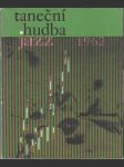 Taneční hudba a jazz / 1962 - Sborník statí a příspěvků k otázkám jazzu a moderní populární hudby - náhled