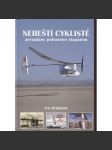 Nebeští cyklisté -  aeroplány poháněné šlapáním [letadla letectví] - náhled