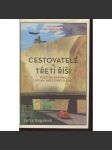 Cestovatelé ve Třetí říši: Vzestup fašismu očima obyčejných lidí (fašismus, Třetí říše) - náhled