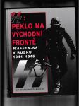 SS: Peklo na východní frontě (Válka Waffen-SS v Rusku 1941-1945) - náhled