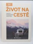 Život na cestě: Inspirativní průvodce životem a cestováním na čtyřech kolech - náhled