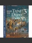 Tajné dějiny Evropy 3. díl. XX. století [20. stol. - skrytá tvář evropské historie - okultismus, záhady, tajemno, Rasputin, Hitler, Hess, Mucha, Kupka, Jung, Meyrink aj.] - náhled