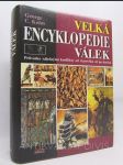 Velká encyklopedie válek: Průvodce válečnými konflikty od starověku až po dnešek - náhled