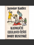 Katoličtí exulanti čeští doby husitské - náhled