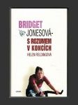 Bridget Jonesová - S rozumem v koncích - náhled