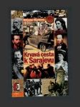 Krvavá cesta k Sarajevu - náhled