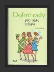 Dobré rady pro naše zdraví - náhled