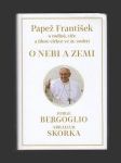 O nebi a zemi: Papež František o rodině, víře a úloze církve ve 21. století - náhled