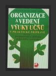 Organizace a vedení výuky učňů v praktické přípravě - náhled