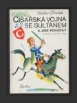 Císařská vojna se sultánem a jiné pohádky + Lidové písně k pohádkám Václava Čtvrtka Císařská vojna se sultánem a jiné pohádky - náhled