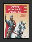 Čeští panovníci v kostce - knížata, králové, prezidenti - náhled