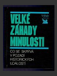 Velké záhady minulosti - náhled