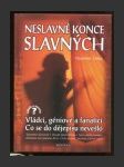 Neslavné konce slavných - náhled