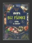 Varíme bez pšenice, lepku a laktózy - náhled