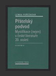 Přátelský podvod. Mystifikace (nejen) v české literatuře 20. století - náhled