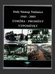 Doly Nástup Tušimice 1945 - 2005, Údržba - Proměny - Vzpomínky - náhled