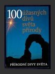 Přírodní divy světa: 100 úžasných divů světa přírody - náhled