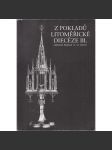 Z pokladů litoměřické diecéze III. Umělecké řemeslo 13.- 19. stol. [starožitnosti, sklo, kov, výrobky uměleckého zlatnictví, pasířství, kovářství apod.] Litoměřice - náhled