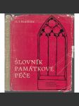 Slovník památkové péče [výkladový slovník pojmů z dějin umění - architektura, sochařství, malba, řemeslo; odborná terminologie] - náhled