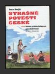 Strašné pověsti české aneb Hrdinné příběhy Bohemanů uprostřed Evropy (Od Keltů k Boleslavům) - náhled