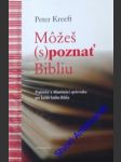 Možeš (s) poznať bibliu - kreeft peter - náhled