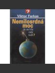 Nemilosrdná moc (je ve hře celý svět? - záhady) - náhled